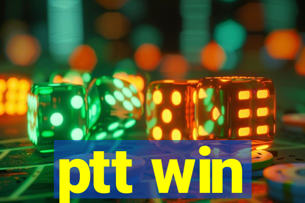 ptt win